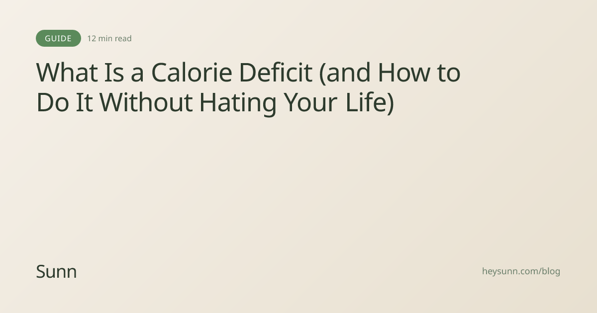 What Is a Calorie Deficit (and How to Do It Without Hating Your Life ...