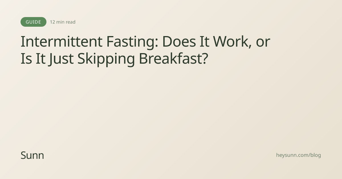 Intermittent Fasting: Does It Work, or Is It Just Skipping Breakfast ...